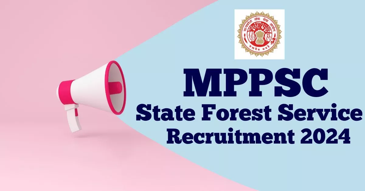 MPPSC State Forest Service Recruitment 2024